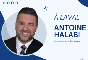 Équipe Antoine Halabi, Courtier immobilier Laval, Rive-Nord